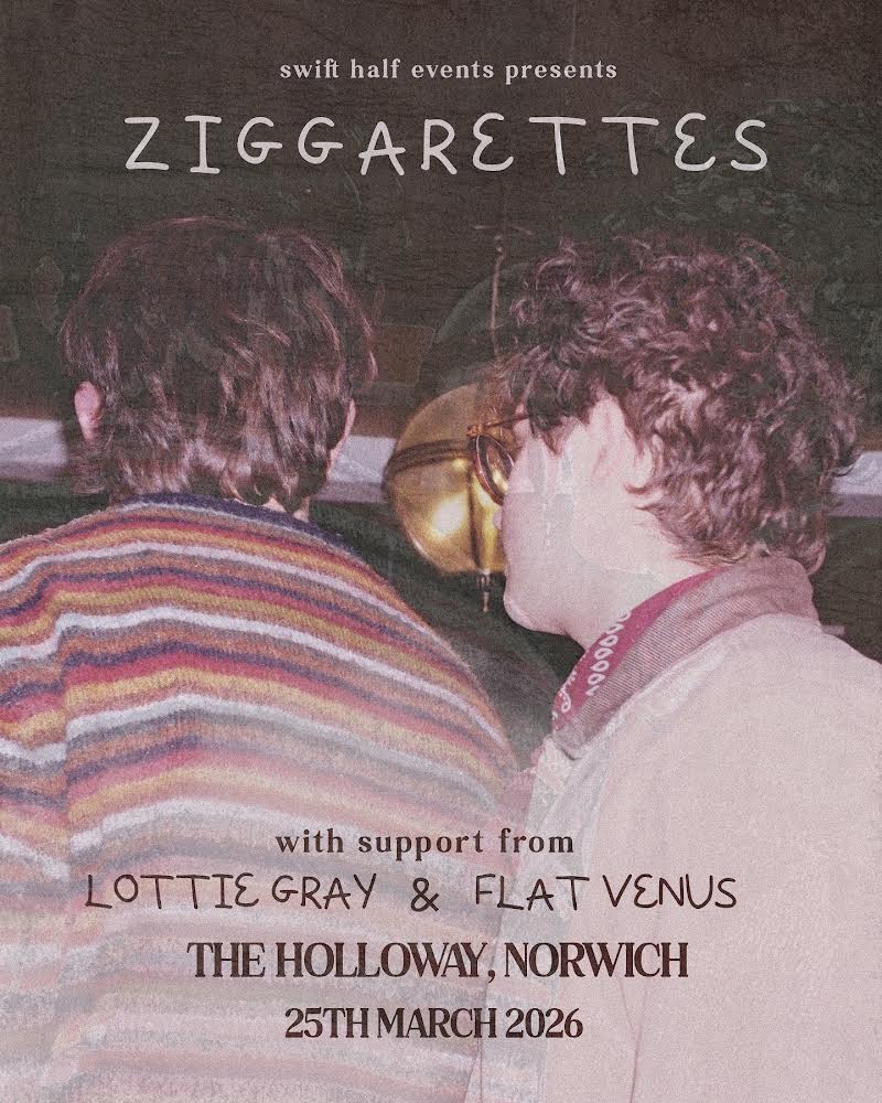 Ziggarettes + Lottie Gray + Flat Venus